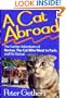 A Cat Abroad The Further Adventures of Norton, the Cat Who Went to Paris, and His Human