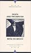 Death and the Dervish (Writings from an Unbound Europe)