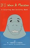 If I Were a Manatee: Coloring and Activity Book