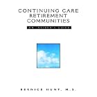 Continuing Care Retirement Communities (An Insider's Guide) by  Bernice Hunt