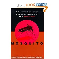 Mosquito:  A Natural History of Our Most Persistent and Deadly Foe