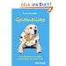 Goldenblicke: Meine Abenteuer mit dem verr�cktesten Hund der Welt