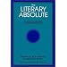 The Literary Absolute: The Theory of Literature in German Romanticism (Suny Series : Intersections : Philosophy and Critical Theory)