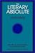 The Literary Absolute: Theory of Literature in German Romanticism (SUNY Series, Intersections: Philosophy and Critical Theory)