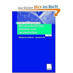 Wissenschaftliches Arbeiten und Lerntechniken. Erfolgreich studieren - gewusst wie!