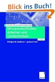 Wissenschaftliches Arbeiten und Lerntechniken. Erfolgreich studieren - gewusst wie!
