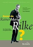 Kennst du Rainer Maria Rilke? Der schwere Weg zum grossen Dichter