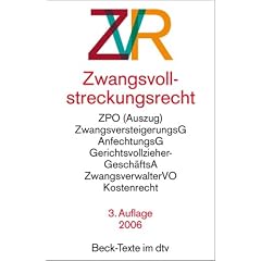 Zwangsvollstreckungsrecht: ZPO (Auszug), ZwangsversteigerungsG, AnfechtungsG, Gerichtsvollzieher-Gesch�ftsA, ZwangsverwalterVO, Kostenrecht