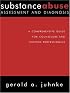 Substance Abuse Assessment and Diagnosis: A Comprehensive Guide for Counselors and Helping Professionals