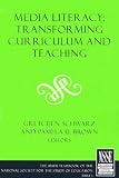 Media Literacy: Transforming Curriculum and Teaching (Yearbook of the National Society for the Study of Education)
