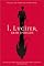 I, Lucifer: Finally, the Other Side of the Story
