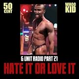 50 Cent G-Unit Radio 21 Hate It or Love It DJ Whoo Kid (Mixtape)