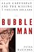 Bubble Man: Alan Greenspan and the Missing 7 Trillion Dollars