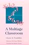 A Multiage Classroom: Choice & Possibility