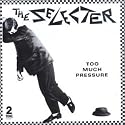 Too Much Pressure