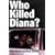Who Killed Diana? (VISION Investigations)