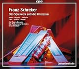 Franz Schreker: Das Spielwerk und die Prinzessin