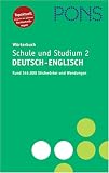 PONS Wörterbuch für Schule und Studium 2 / Deutsch - Englisch. Rund 145.000 Stichwörter und Wendungen