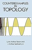 Counterexamples in Topology (Dover Books on Mathematics)