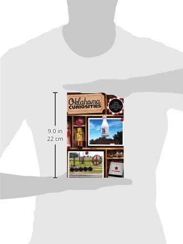 Oklahoma Curiosities: Quirky Characters, Roadside Oddities & Other Offbeat Stuff (Curiosities Series)