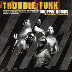Trouble Funk - Droppin