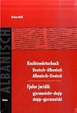 Rechtswörterbuch Deutsch-Albanisch / Albanisch-Deutsch