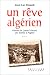 Un rêve algérien: Histoire de Lisette Vincent, une femme d'Algérie : récit Un rêve algérien: Histoire de Lisette Vincent, une femme d'Algérie : récit