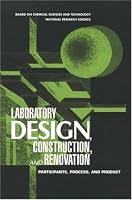 Laboratory Design, Construction, and Renovation: Participants, Process, and Product
