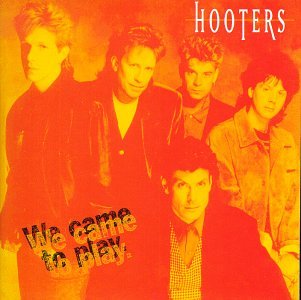 The Hooters - We Came To Play - Zortam Music