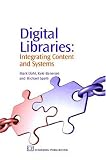 Digital Libraries: Integrating Content and Systems (Chandos Information Professional)