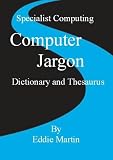 Computer Jargon Dictionary and Thesaurus [Paperback] by Martin, Eddie