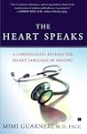 The Heart Speaks: A Cardiologist Reve...