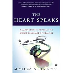 The Heart Speaks: A Cardiologist Reveals the Secret Language of Healing