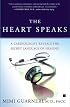 The Heart Speaks: A Cardiologist Reveals the Secret Language of Healing