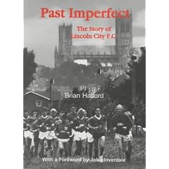 Past Imperfect: The Story of Lincoln City F.C.