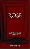 Rose (Ash Tree Sagas Book 3)