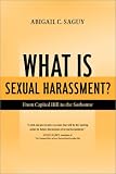 What Is Sexual Harassment?: From Capitol Hill to the Sorbonne