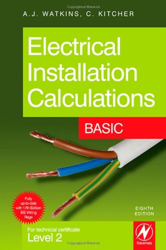 Electrical Installation Calculations: Basic: For technical certificate Level 2: For Technical Certificate Level 2 Basic