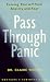 Pass Through Panic: Freeing Yourself From Anxiety and Fear