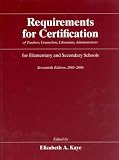 Requirements for Certification of Teachers, Counselors, Librarians, and Administrators for Elementary and Secondary Schools, 2004-2005, Sixty-ninth Edition ... Schools, Secondary Schools, Junior)