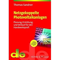 Netzgekoppelte Photovoltaikanlagen. Planung, Errichtung und Verkauf f�r den Handwerksprofi