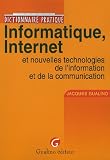 Informatique, Internet : Et nouvelles technologies de l'information et de la communication