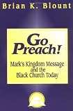 Go Preach!: Marks Kingdom Message and the Black Church Today (Bible & Liberation Series)
