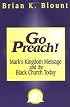 Go Preach!: Mark's Kingdom Message and the Black Church Today (Bible & Liberation Series)