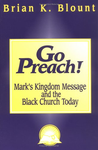 Go Preach!: Mark's Kingdom Message and the Black Church Today (Bible & Liberation Series) under Black Theology in The Books Store