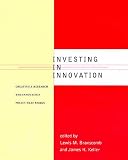 Investing in Innovation: Creating a Research and Innovation Policy That Works