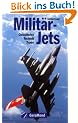 Milit�r-Jets. Geschichte - Technik - Typen