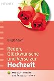 Reden, Glückwünsche und Verse zur Hochzeit: Mit Musterreden und Textbausteinen