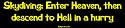 Skydiving: Enter Heaven, then descend to Hell in a hurry Large Bumper Sticker