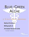 Blue-Green Algae - A Medical Dictionary, Bibliography, and Annotated Research Guide to Internet References